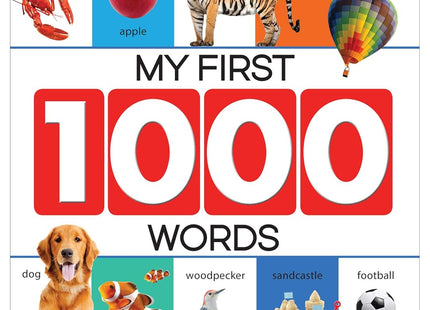 My First 1000 Words: Early Learning Picture Book to learn Alphabet, Numbers, Shapes and Colours, Transport, Birds and Animals, Professions, Opposite Words,